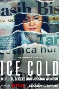 Ice Cold: Murder, Coffee and Jessica Wongso (2023)