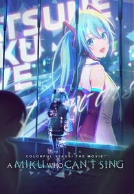 COLORFUL STAGE! The Movie: A Miku Who Cant Sing
