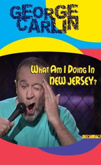 George Carlin: What Am I Doing in New Jersey?