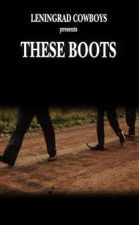 Leningrad Cowboys: These Boots