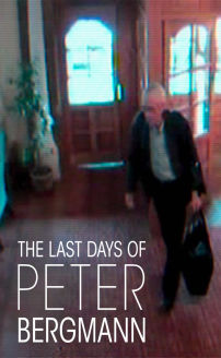 The Last Days of Peter Bergmann