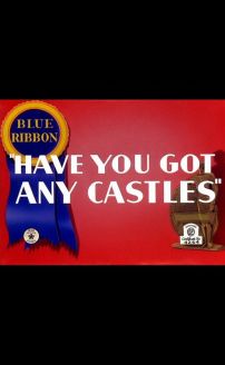 Have You Got Any Castles?