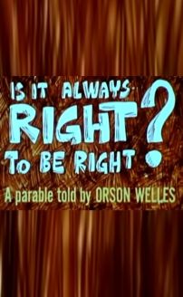 Is It Always Right to Be Right?