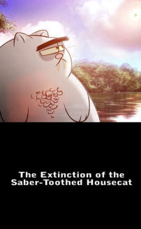 Extinction of the Saber-Toothed Housecat