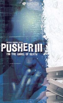 I'm the Angel of Death: Pusher III