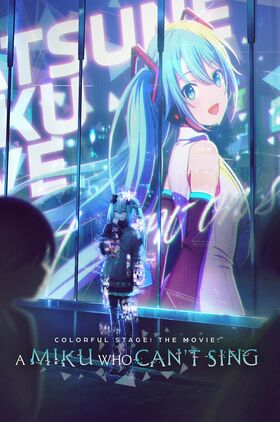 COLORFUL STAGE! The Movie: A Miku Who Cant Sing