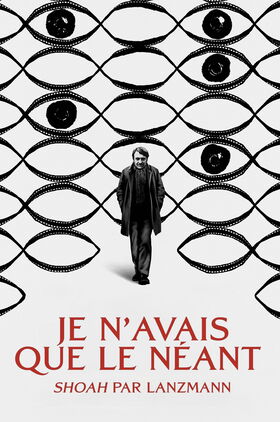 All I Had Was Nothingness (Je n'avais que le néant - Shoah par Lanzmann)