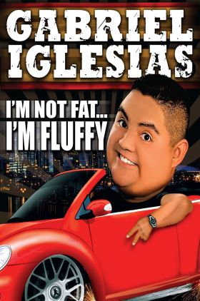 Gabriel Iglesias: Im Not Fat... Im Fluffy