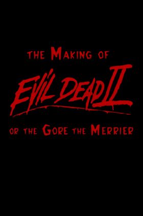 The Making of Evil Dead II or The Gore the Merrier (Video 2000)