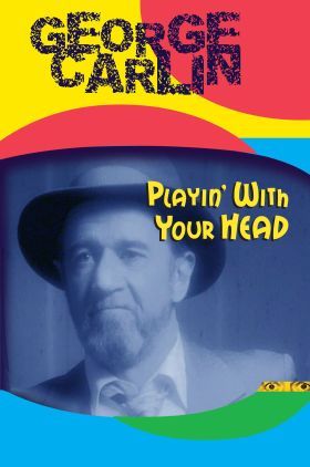 George Carlin: Playin with Your Head