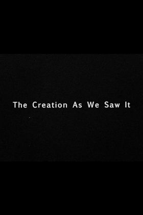 The Creation as We Saw It