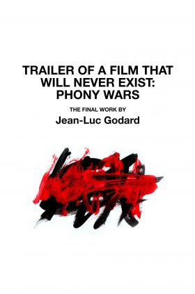 Trailer of the Film That Will Never Exist: Phony Wars (Film annonce du film qui n'existéra jamais: 'Drôles de guerres')