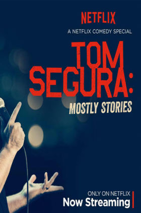 Tom Segura: Mostly Stories