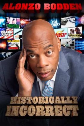 Alonzo Bodden: Historically Incorrect (TV Movie 2016)