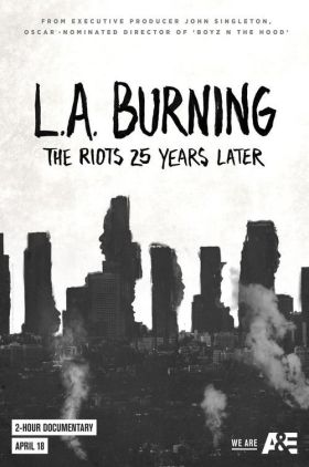 L.A. Burning: The Riots 25 Years Later