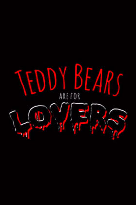 Teddy Bears are for Lovers