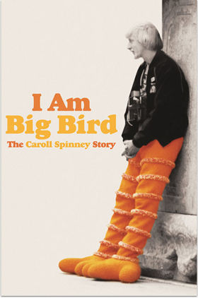 I Am Big Bird: The Caroll Spinney Story