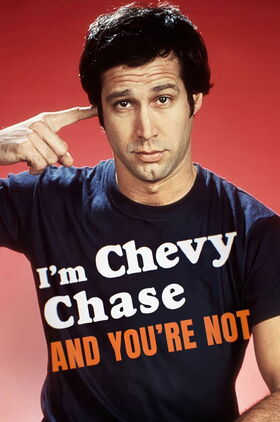 I’m Chevy Chase and You’re Not