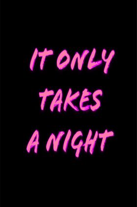 It Only Takes a Night