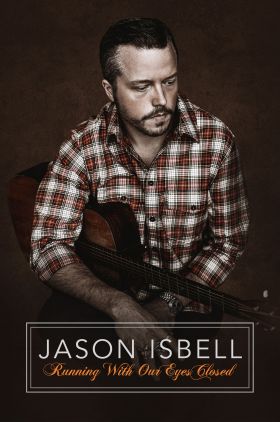 Jason Isbell: Running with Our Eyes Closed