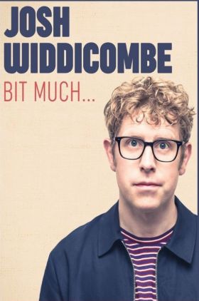 Josh Widdicombe: Bit Much