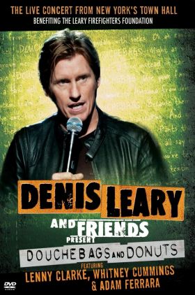 Denis Leary & Friends Presents: Douchbags & Donuts