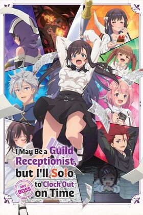 Girumasu: Guild no Uketsukejou desu ga, Zangyou wa Iya nanode Boss wo Solo Toubatsu Shiyou to Omoimasu (I May Be a Guild Receptionist, but I'll Solo Any Boss to Clock Out on Time)