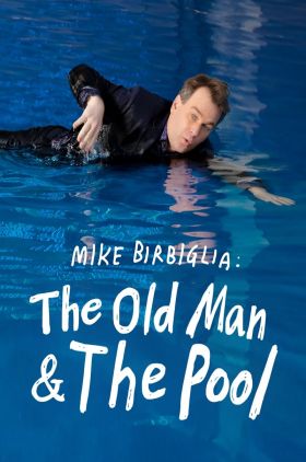 Mike Birbiglia: The Old Man and the Pool