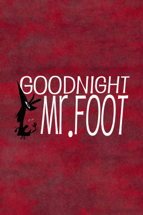 Goodnight Mr. Foot