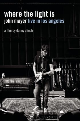 Where the Light Is: John Mayer Live in Concert