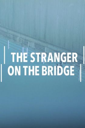 The Stranger on the Bridge