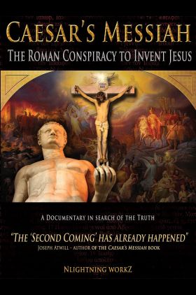 Caesars Messiah: The Roman Conspiracy to Invent Jesus