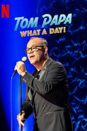 Tom Papa: What A Day!