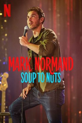 Mark Normand: Soup to Nuts