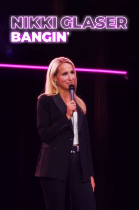 Nikki Glaser: Bangin