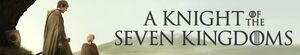 A Knight of the Seven Kingdoms