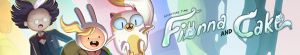 Adventure Time: Fionna & Cake