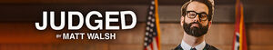 Judged by Matt Walsh