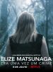 Elize Matsunaga: Once Upon a Crime