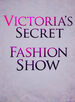 Victoria's Secret Fashion Show